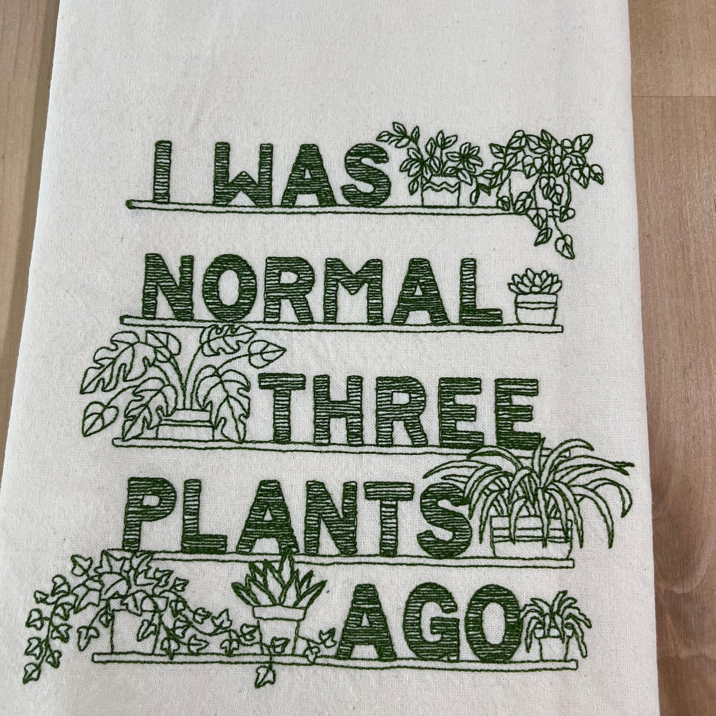 Kitchen Towel - I Was Normal Three Plants Ago