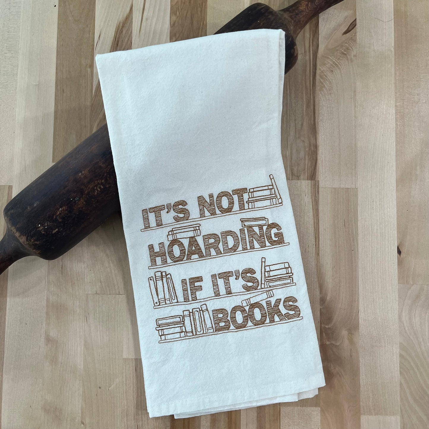 Kitchen Towel - It’s Not Hoarding If It’s Books