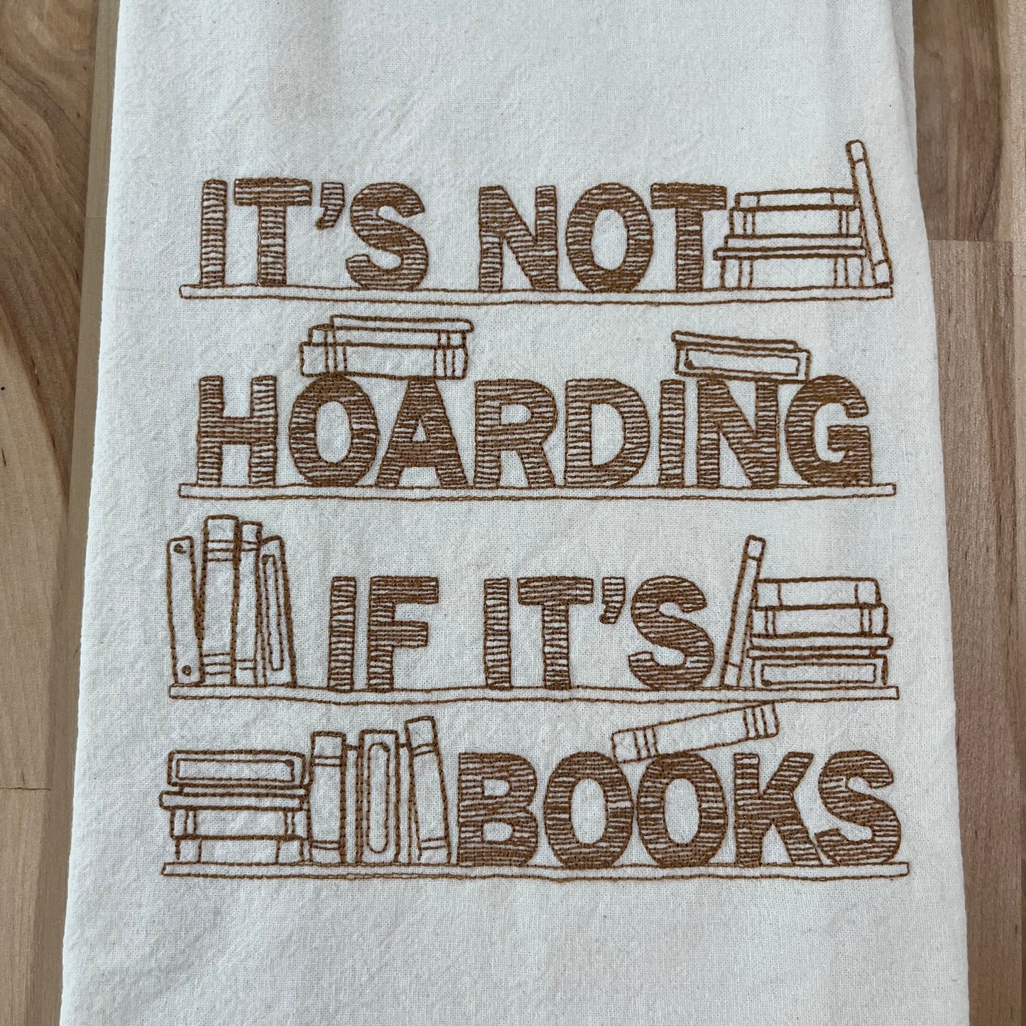 Kitchen Towel - It’s Not Hoarding If It’s Books