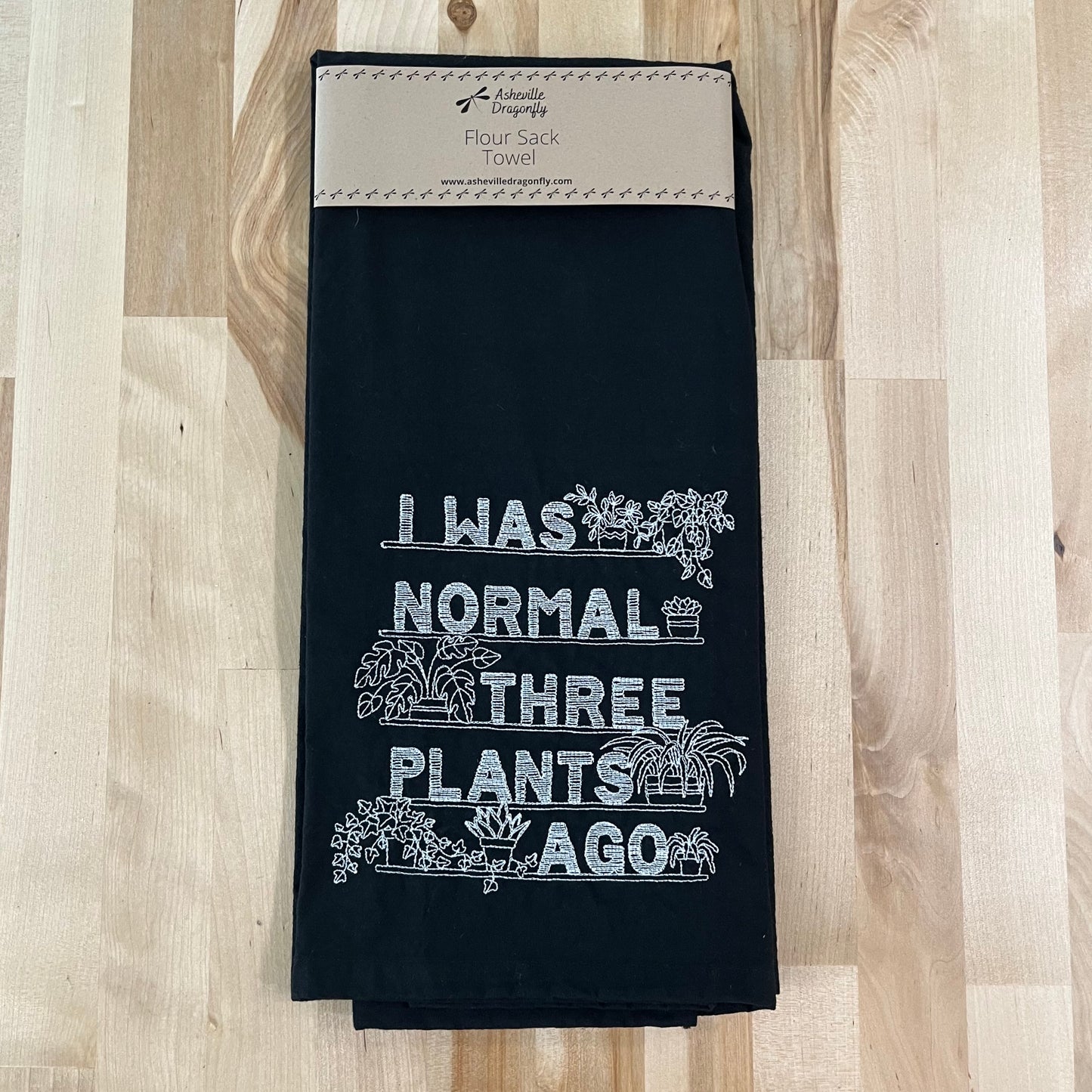 Kitchen Towel - I Was Normal Three Plants Ago