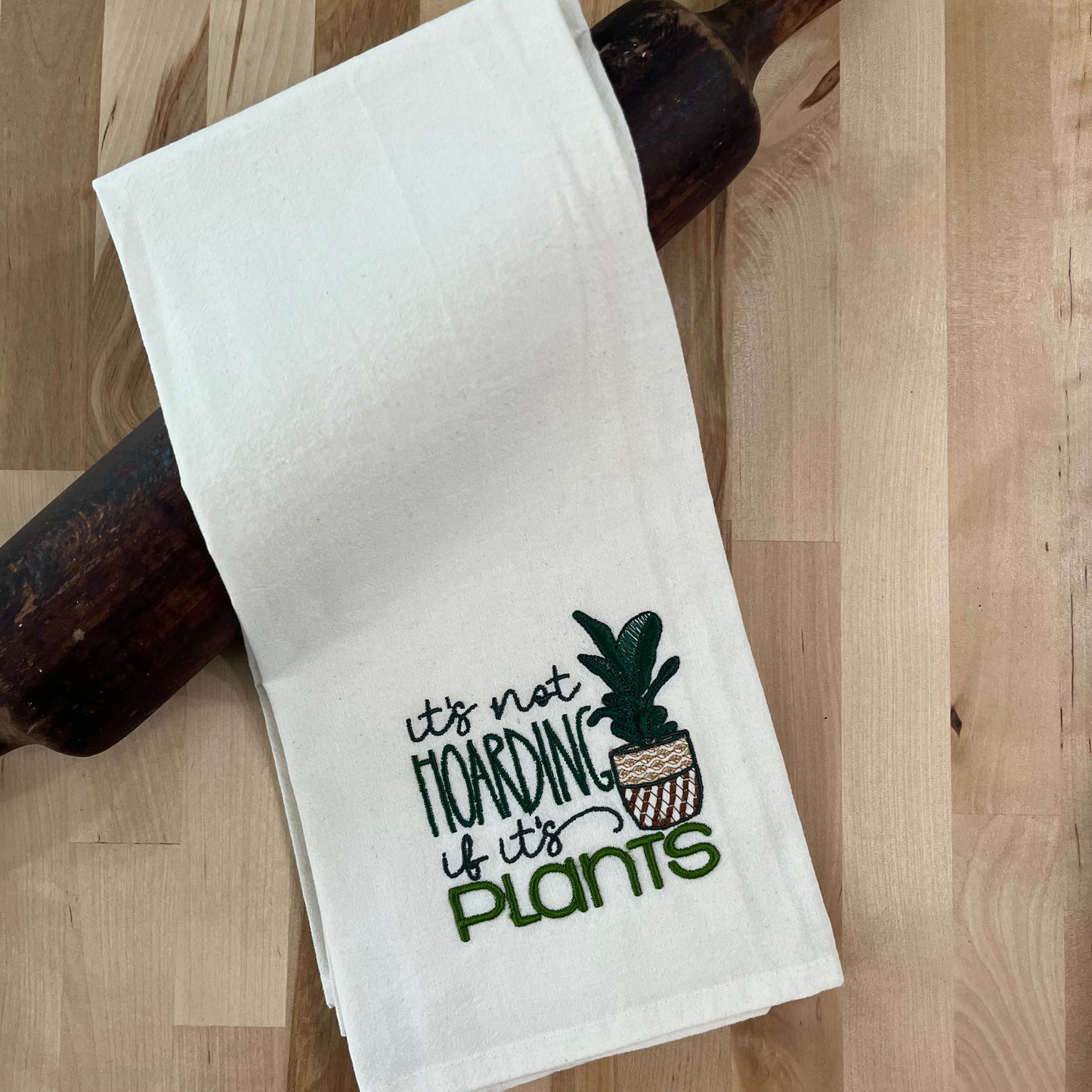 Kitchen Towel - It’s Not Hoarding if it’s Plants