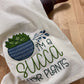 Kitchen towel - I’m a succa for plants