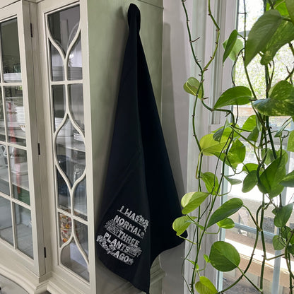 Organic Kitchen Towel - I Was Normal Three Plants Ago
