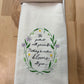 Kitchen Towel - Be patient with yourself. Nothing in nature blooms all year.