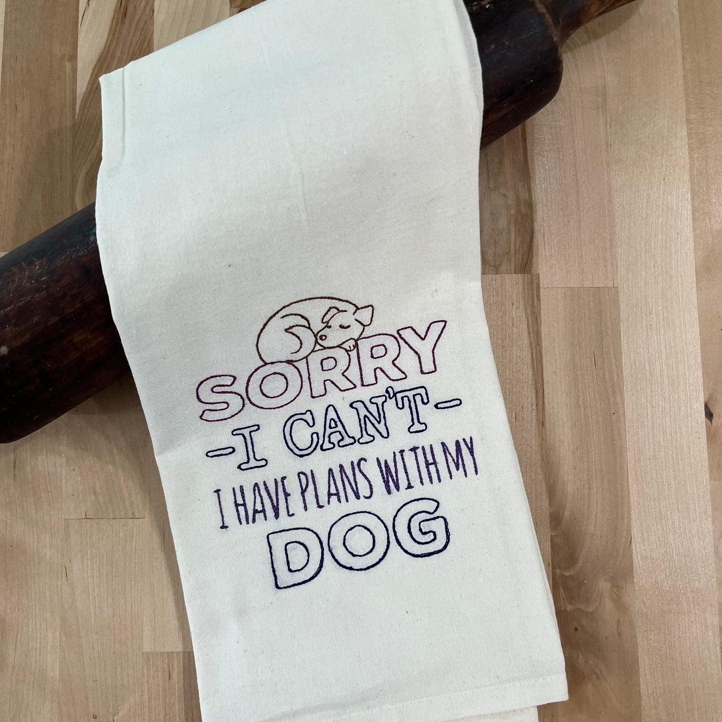 Kitchen Towel - Sorry - I Can’t- I Have Plans with My Dog